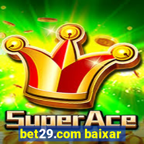 bet29.com baixar